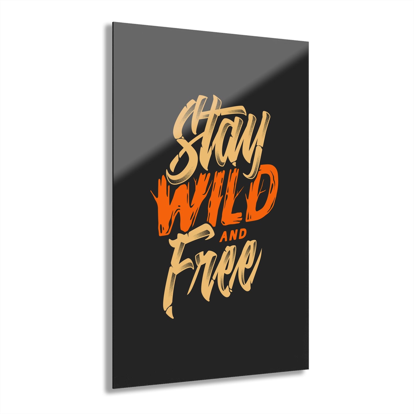 Stay Wild and Free Acrylic Wall Art – Inspirational Adventure Decor